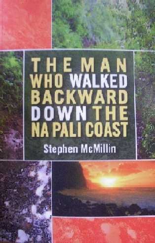 Beispielbild fr The Man Who Walked Backward Down the Na Pali Coast zum Verkauf von Irish Booksellers