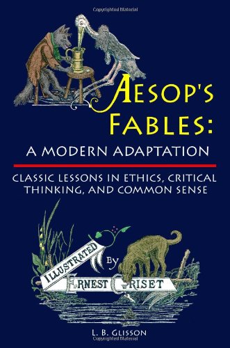 Beispielbild fr Aesop's Fables: A Modern Adaptation Classically Illustrated by Ernest Griset zum Verkauf von Bookmans
