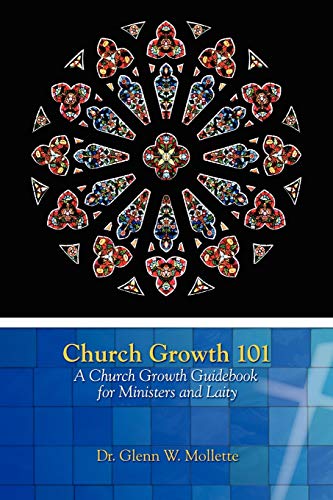 Stock image for Church Growth 101 A Church Growth Guidebook for Ministers and Laity for sale by Book ReViews