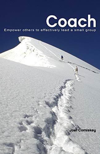 Stock image for Coach : Empower Others to Effectively Lead a Small Group for sale by Better World Books