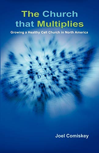 9780979067938: The Church that Multiplies: Growing a Healthy Cell Church in North America