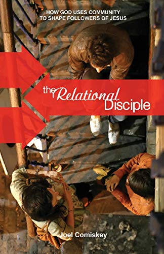 Stock image for The Relational Disciple: How God Uses Community to Shape Followers of Jesus for sale by ThriftBooks-Atlanta
