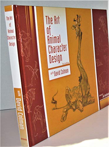 9780979068607: The Art of Animal Character Design by David Colman (2007) Hardcover