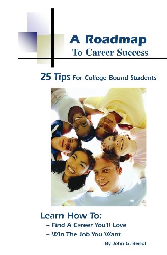 Stock image for A Roadmap To Career Success, 25 Tips For College Bound Students for sale by HPB-Red