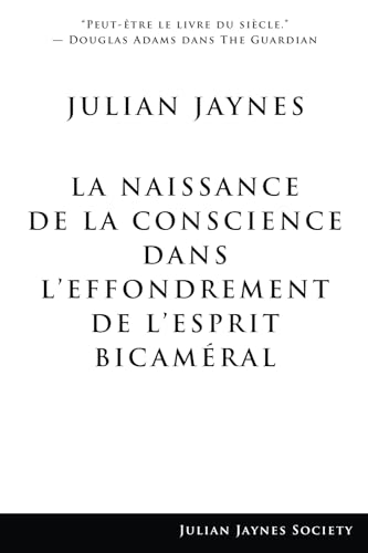 Stock image for La Naissance de la Conscience dans L?Effondrement de L?Esprit Bicaméral (French Edition) for sale by GF Books, Inc.