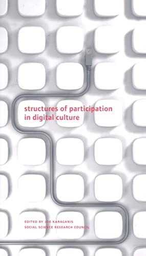 Beispielbild fr Structures of Participation in Digital Culture zum Verkauf von Kennys Bookshop and Art Galleries Ltd.