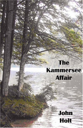 The Kammersee Affair (9780979079993) by Holt, John