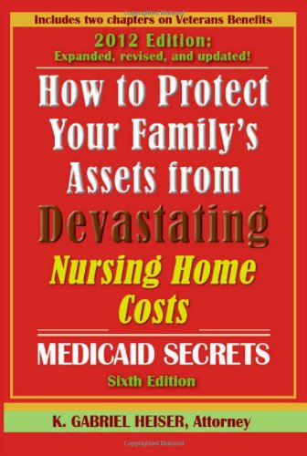 9780979080173: How to Protect Your Family's Assets from Devastating Nursing Home Costs: Medicaid Secrets