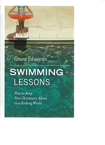 Stock image for Swimming Lessons (How to keep Christians afloat in a sinking world.) for sale by ThriftBooks-Atlanta