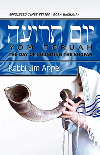 Beispielbild fr Rosh Hashanah, Yom Teruah, The Day of Sounding the Shofar (Appointed Times) zum Verkauf von Goodbookscafe