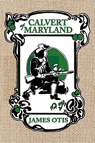 Imagen de archivo de Calvert of Maryland: A Story of Lord Baltimore's Colony a la venta por Ria Christie Collections