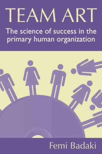 Team Art: The Science of Success in the Primary Human Organization