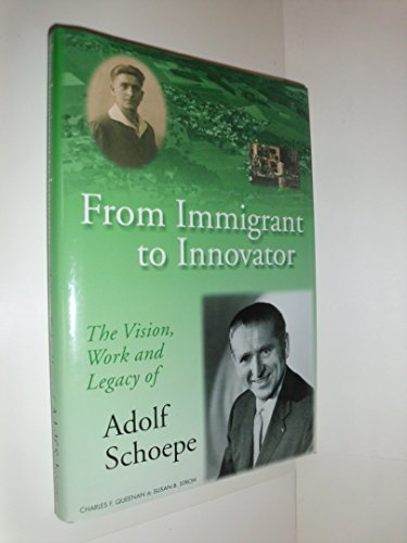 9780979090509: From Immigrant to Innovator. The Vision, Work and Legacy of Adolf Schoepe