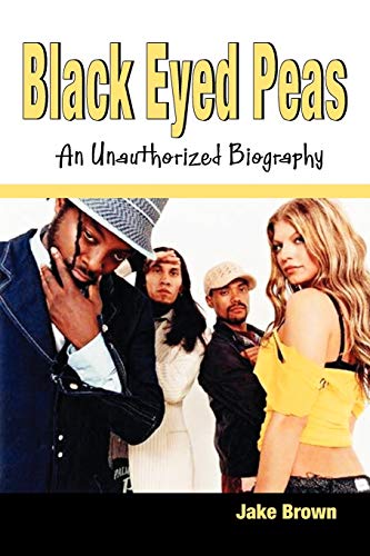 9780979097645: Black Eyed Peas - An Unauthorized Biography