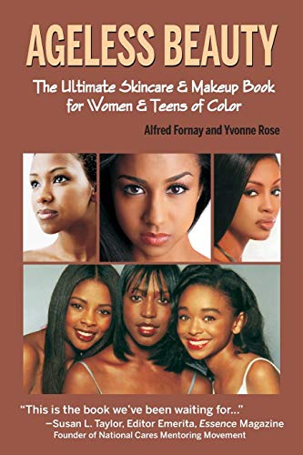 Imagen de archivo de Ageless Beauty: The Skin Care and Make Up Guide for Women and Teens of Color a la venta por Half Price Books Inc.