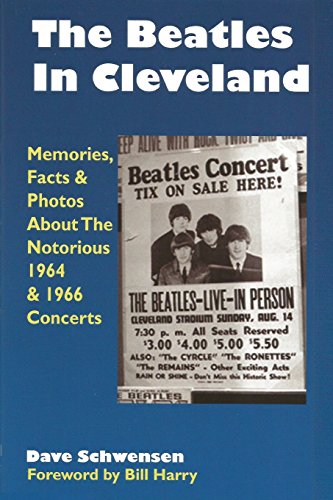 Stock image for The Beatles In Cleveland: Memories, Facts Photos About The Notorious 1964 1966 Concerts for sale by Off The Shelf