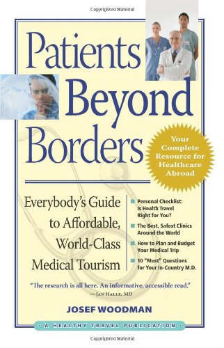 Stock image for Patients Beyond Borders : Everybody's Guide to Affordable, World-Class Medical Tourism for sale by Better World Books: West