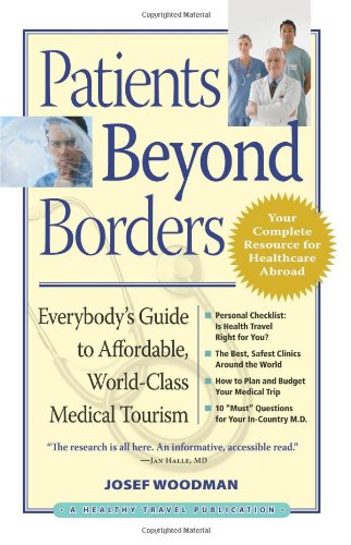 Stock image for Patients Beyond Borders : Everybody's Guide to Affordable, World-Class Medical Tourism for sale by Better World Books