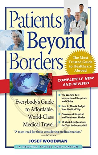 9780979107924: Patients Beyond Borders: Everybody's Guide to Affordable, World-Class Medical Travel: 0 (Patients Beyond Borders Medical Travel Guides) [Idioma Ingls]