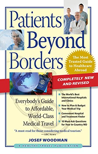 9780979107924: Patients Beyond Borders: Everybody's Guide to Affordable, World-Class Medical Travel: 0 (Patients Beyond Borders Medical Travel Guides) [Idioma Ingls]