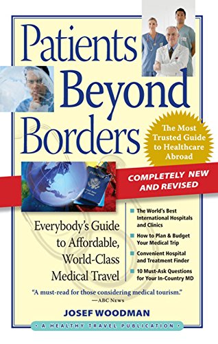 Stock image for Patients Beyond Borders : Everybody's Guide to Affordable, World-Class Medical Travel for sale by Better World Books