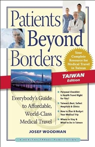 9780979107931: Patients Beyond Borders Taiwan: Everybody's Guide to Affordable, World-Class Medical Care Abroad: 0 (Patients Beyond Borders Medical Travel Guides) [Idioma Ingls]