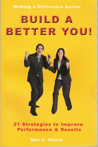 Imagen de archivo de Build a Better You - 21 Strategies to Improve Performance & Results (Making a Difference Series) a la venta por World of Books (was SecondSale)