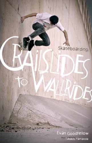 Imagen de archivo de Skateboarding: Crailslides to Wallrides a la venta por SecondSale