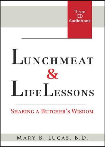 9780979123429: Lunchmeat & Life Lessons: Sharing a Butcher's Wisdom