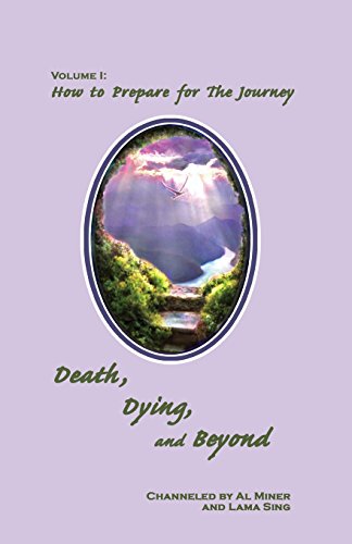 Stock image for Death, Dying, And Beyond: How To Prepare For The Journey for sale by ThriftBooks-Dallas