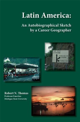 Stock image for Latin America: An Autobiographical Sketch by a Career Geographer for sale by POQUETTE'S BOOKS