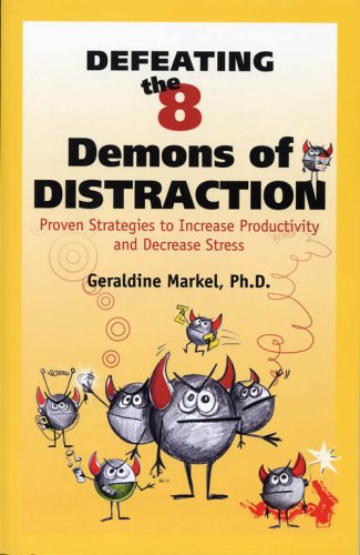 Stock image for Defeating the 8 Demons of Distraction: Proven Strategies to Increase Productivity and Decrease Stress for sale by Once Upon A Time Books