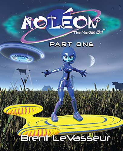 9780979128516: Aoleon The Martian Girl: Science Fiction Saga - Part 1 First Contact