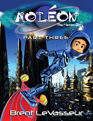 Stock image for Aoleon The Martian Girl: Science Fiction Saga - Part 3 The Hollow Moon for sale by Ria Christie Collections