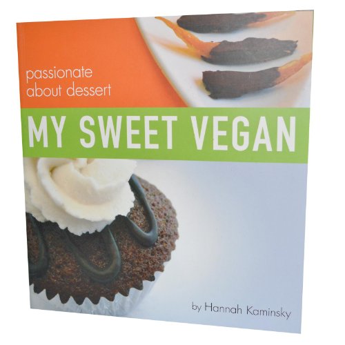 Beispielbild fr My Sweet Vegan : Passionate about Dessert zum Verkauf von Better World Books