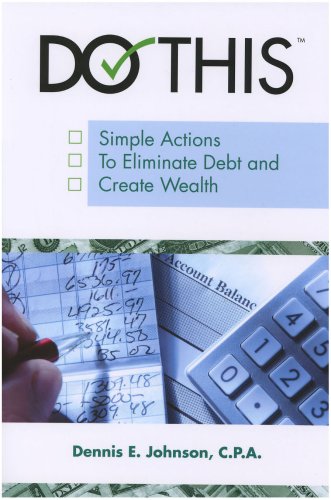 Imagen de archivo de Do This: Simple Actions to Eliminate Debt and Create Wealth a la venta por Bookmonger.Ltd