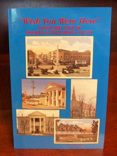 Stock image for Wish You Were Here, A Postcard Tour Of Franklin and Williamson County (Tennessee)Nashville, TN for sale by Adkins Books