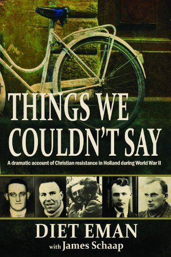 9780979131578: Things We Couldn't Say: A Dramatic Account of Christian Resistance in Holland During WWII