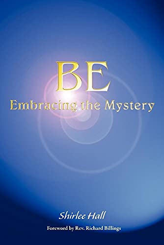 Beispielbild fr Be: Embracing the Mystery zum Verkauf von Wonder Book