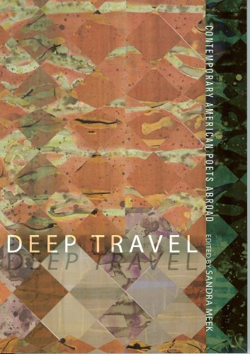 Beispielbild fr Deep Travel: Contemporary American Poets Abroad zum Verkauf von ThriftBooks-Dallas