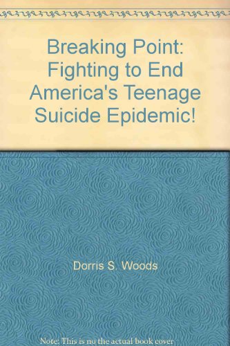 Beispielbild fr Breaking Point: Fighting to End America's Teenage Suicide Epidemic! zum Verkauf von Books From California