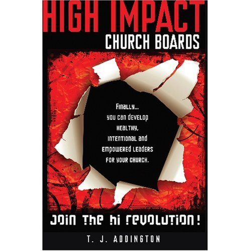 9780979140501: High Impact Church Boards: Join the Revolution! - Finally...You Can Develop Healthy, Intentional and Empowered Leaders for Your Church