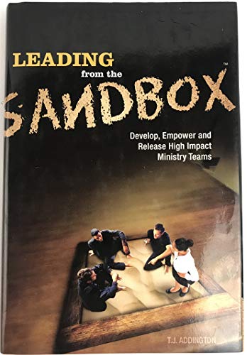 Stock image for Leading From the Sandbox: Develop, Empower and Release High Impact Ministry Teams for sale by ThriftBooks-Atlanta