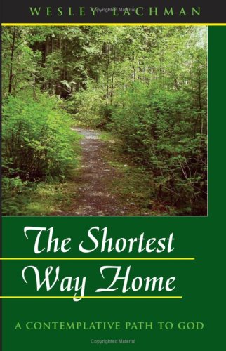 Stock image for The Shortest Way Home: a contemplative path to God for sale by ThriftBooks-Dallas