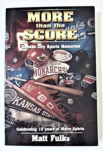 Beispielbild fr More Than The Score: Kansas City Sports Memories zum Verkauf von Wonder Book