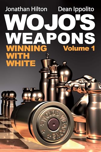 Wojo's Weapons: Winning With White (9780979148200) by Hilton, Jonathan; Ippolito, Dean