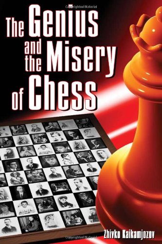 Stock image for The Genius and the Misery of Chess for sale by HPB-Red