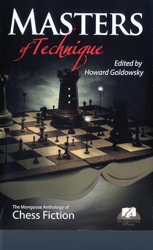 Stock image for Masters of Technique: The Mongoose Anthology of Chess Fiction for sale by Pistil Books Online, IOBA