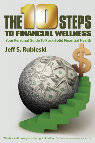 Stock image for The 10 Steps To Financial Wellness 1st edition by Jeff Rubleski (2007) Paperback for sale by Once Upon A Time Books