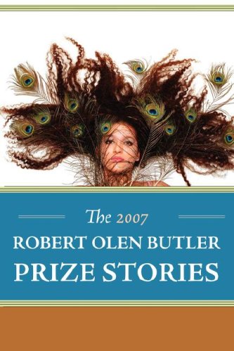 Stock image for The 2007 Robert Olen Butler Prize Stories for sale by Wonder Book